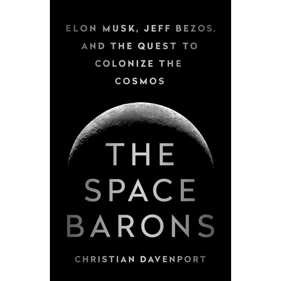 Libro Los barones del espacio: Elon Musk, Jeff Bezos y la misión