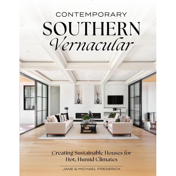 Libro SCHIFFER PUBLISHING LTD Contemporary Southern: Vernáculo del Sur Contemporáneo – Creación de Casas Sostenibles para Climas Calurosos y Húmedos