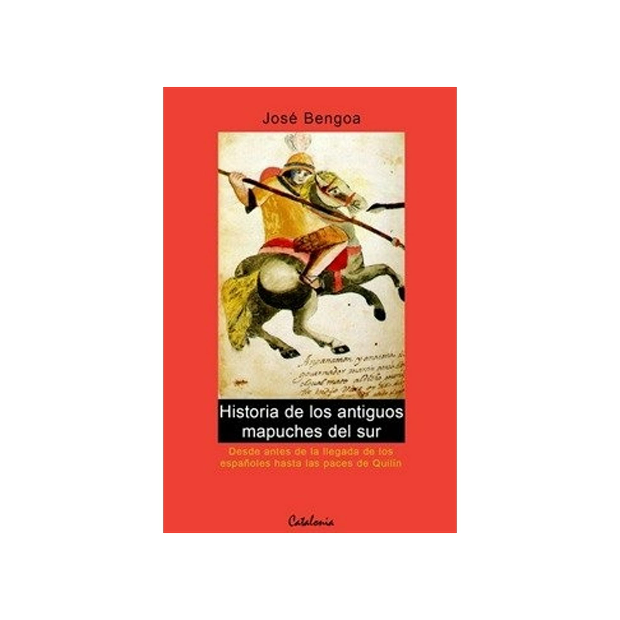 Catalonia - Libro Historia De Los Antiguos Mapuches