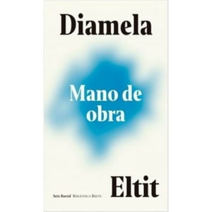 Seix Barral - Libro Mano De Obra