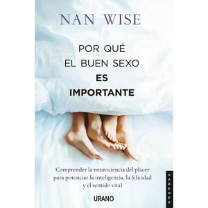 Ediciones Urano - Libro Por Qué El Buen Sexo Es Importante