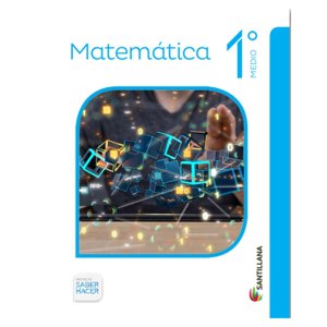 Santillana - Matemática 1º Medio Saber Hacer