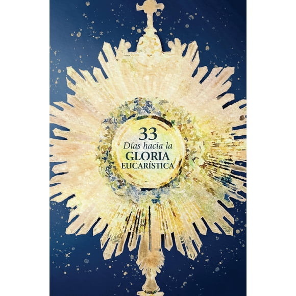 Libro Blue Sparrow, 33 días para la gloria eucarística, edición en español