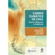 thumbnail image 1 of Cambio Climático en Chile. Ciencia, mitigación y adaptación., 1 of 2