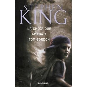 Debols!Llo - Libro La Chica Que Amaba A Tom Gordon - Stephen King