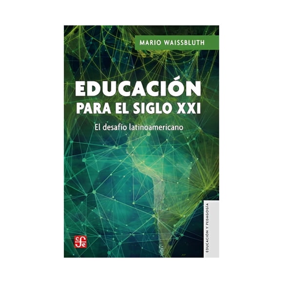 EDUCACION PARA EL SIGLO XXI. EL DESAFIO LATINOAMERICANO /738