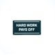 thumbnail image 1 of Parche de velcro "HARD WORK PAYS OFF", 1 of 3