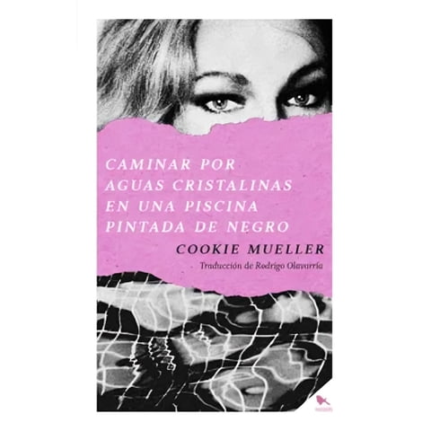 Hueders - Libro Caminar Por Aguas Cristalinas - Cookie Mueller