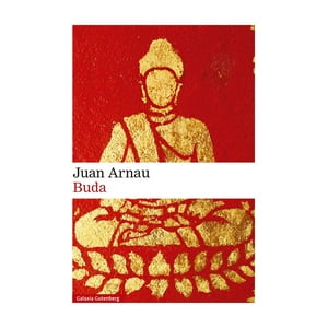 Galaxia Gutenberg - Libro Buda - Juan Arnau