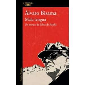 Alfaguara - Mala Lengua- Un Retrato De Pablo De Rokh