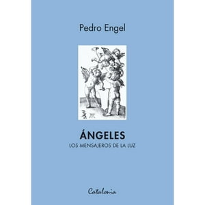 Editorial Catalonia - Ángeles. Los Mensajeros De La Luz