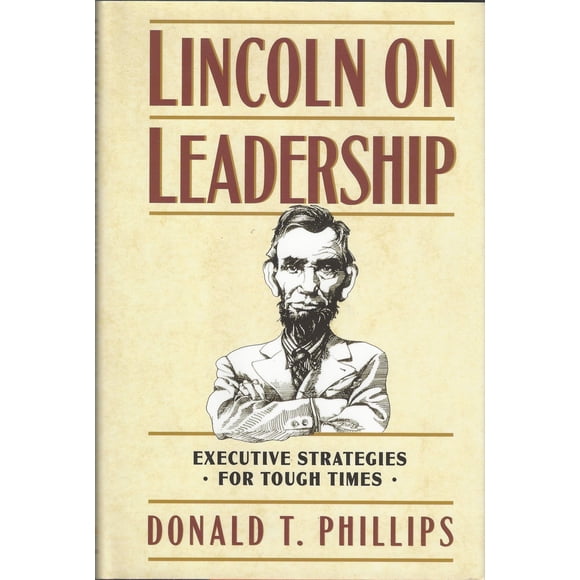Lincoln sobre el Liderazgo: Estrategias Ejecutivas para Tiempos Difíciles