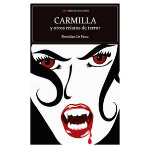 Mestas Ediciones - Libro Carmilla Y Otros Relatos De Terror