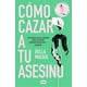 thumbnail image 1 of Libro Cómo cazar a tu asesino - Bella Mackie, 1 of 2