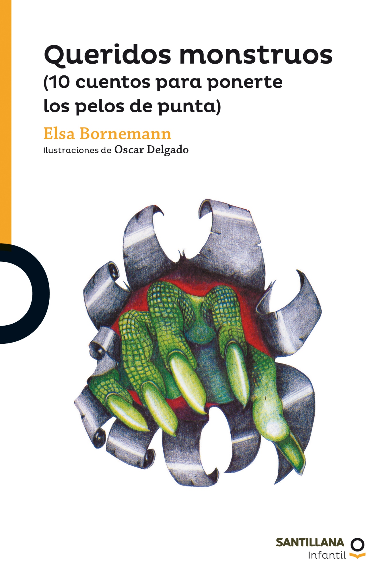 Santillana - Queridos Monstruos. 10 Cuentos Para Ponerte Los Pelos De Pun