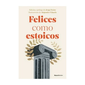 Roca Editorial - Libro Felices Como Estoicos (Ed. Ilustrada) - Varios Autore