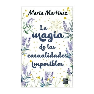 Crossbooks - Libro La Magia De Las Casualidades Imposibles - María Martí