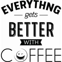 Rienda Libre Graphics - Decomural Everything Gets Better Coffee Ws-46118