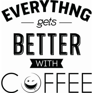 Rienda Libre Graphics - Decomural Everything Gets Better Coffee Ws-46118