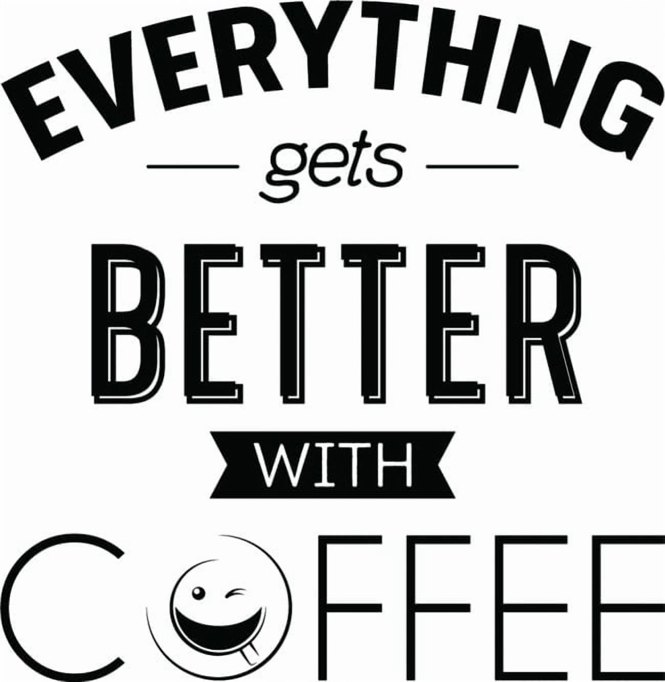 Rienda Libre Graphics - Decomural Everything Gets Better Coffee Ws-46118