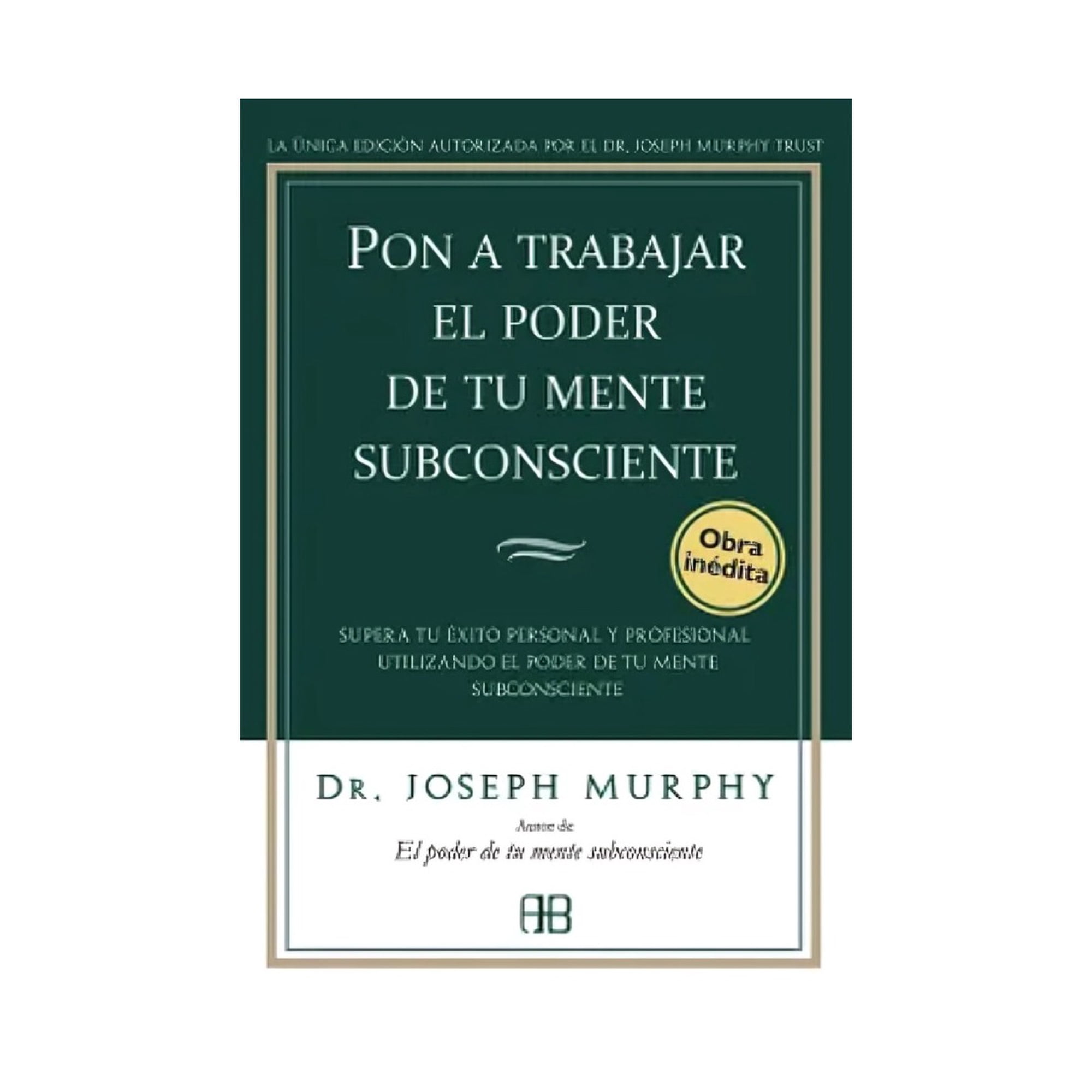 Libro Pon A Trabajar El Poder De Tu Mente Subconciente / Jo | Lider