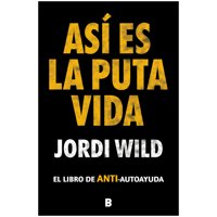 Ediciones B - Libro Asi Es La Puta Vida