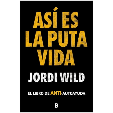 Ediciones B - Libro Asi Es La Puta Vida