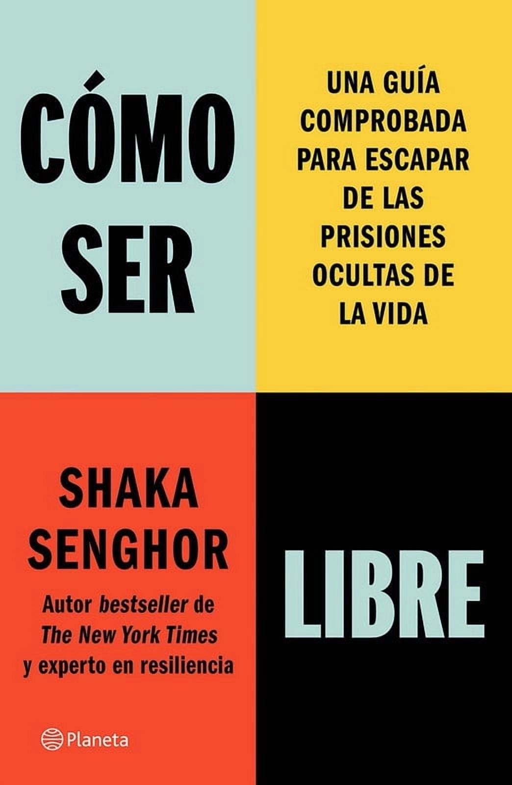 Planeta - Libro Cómo Ser Libre (Spanish Edition) - Shaka Senghor
