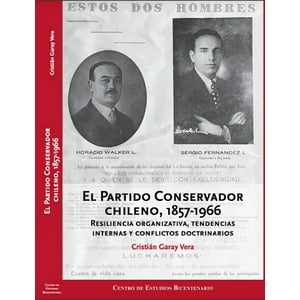 Ediciones Bicentenario - Libro El Partido Conservador Chileno, Canales Oficiales (Tapa Dura) - Cristián Garay