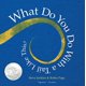 thumbnail image 1 of Libro HMH Books for Young Readers: What Do You Do, 1 of 1
