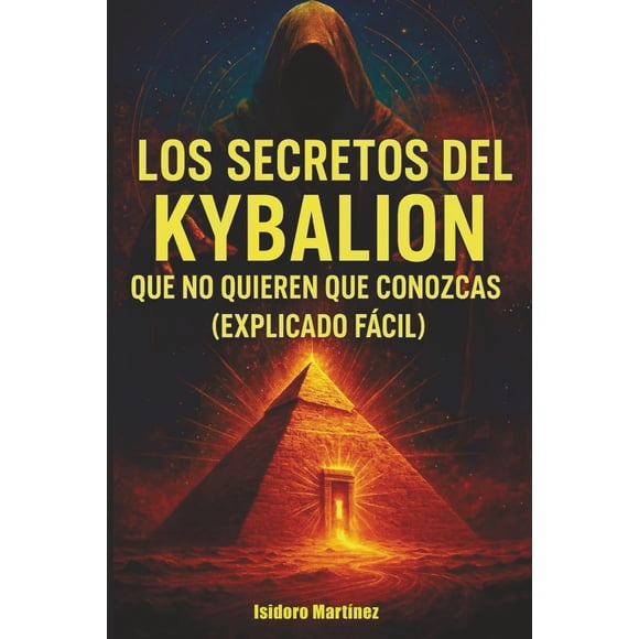 Los Secretos Ocultos del Kybalion (Autoedición)