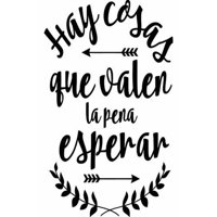 Rienda Libre Graphics - Frase Deco Hay Cosas Que Valen La Pena Esperar Fr‑11008