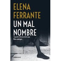 Debols!Llo - Un Mal Nombre - Ferrante, Elena
