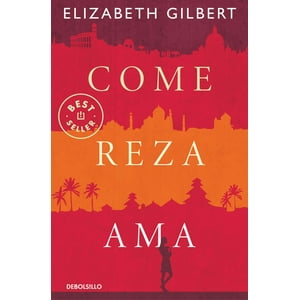 Debols!Llo - Libro Come, Reza, Ama - Elizabeth Gilbert