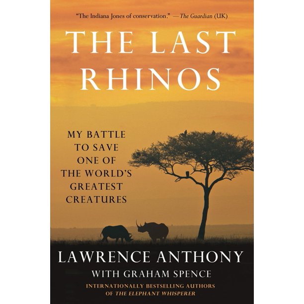 Libro Thomas Dunne Books – Los últimos rinocerontes: Mi lucha por salvar una de las criaturas más grandes del mundo