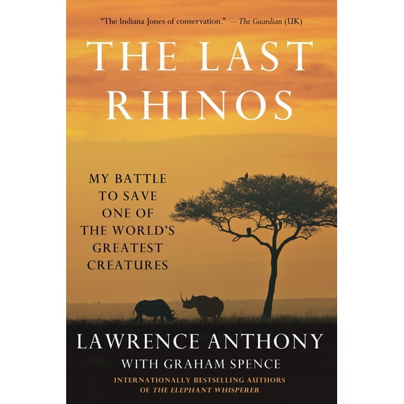 Libro Thomas Dunne Books – Los últimos rinocerontes: Mi lucha por salvar una de las criaturas más grandes del mundo