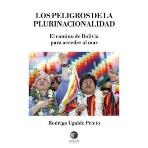 Legatum Editores - Libro Los Peligros De La Plurinacionalidad