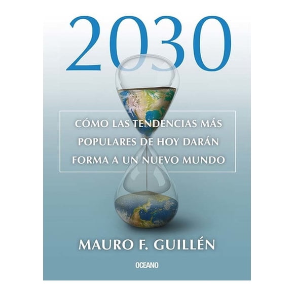 2030: Como Las Tendencias Mas Populares - Mauro F. Guillen