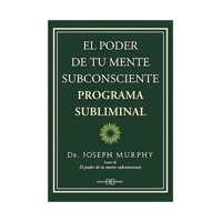 Arkano Books - El Poder De Tu Mente Subconsciente. Programa Subliminal / J