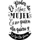 thumbnail image 1 of Frase Deco El Poder De Una Mujer Es Ser Quien FR-11096, 1 of 3