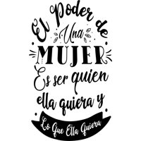 Rienda Libre Graphics - Frase Deco El Poder De Una Mujer Es Ser Quien Fr-11096