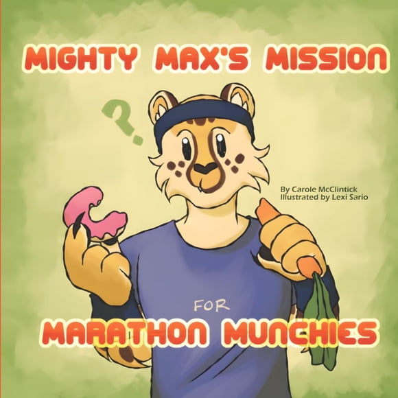Libro infantil ilustrado: La misión de Mighty Max para los antojos del maratón