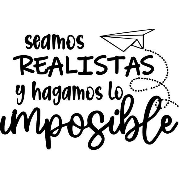 Frase Deco Seamos Realistas Y Hagamos Lo FR-11074