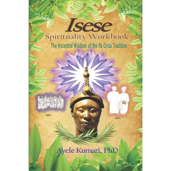 Cuaderno de trabajo: Espiritualidad: La sabiduría ancestral Ifa Orisa