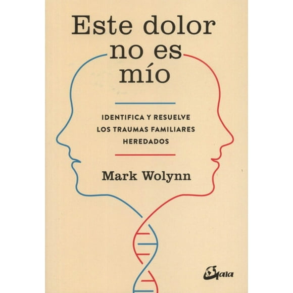 Este Dolor No Es Mío - Mark Wolynn