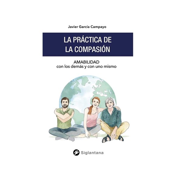 LIBRO LA PRACTICA DE LA COMPASION / CAMPAYO, JAVIER GARCIA