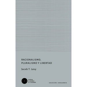 Ies Instituto De Estudios De La Sociedad - Libro Racionalismo, Pluralismo Y Libertad