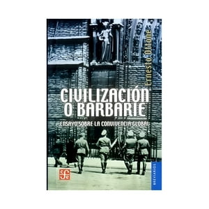 Fce Chile - Civilizacion O Barbarie. Ensayo Sobre La Convivencia Gl /578