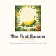 thumbnail image 1 of Libro publicado de forma independiente: El primer viaje del banano, 1 of 1