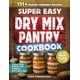 thumbnail image 1 of Libro de cocina The Super Easy Dry Mix Pantry: 151 recetas + plan de comidas, 1 of 1